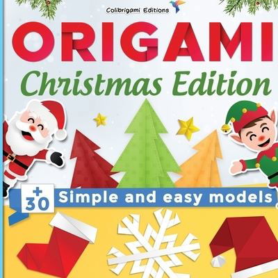 Origami Christmas Edition - Colibrigami Editions - Bücher - Independently Published - 9798569733187 - 22. November 2020