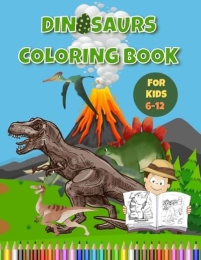 Cover for Bliss Coloring Publishing · Dinosaurs Coloring Book For Kids 6-12 (Paperback Book) (2020)