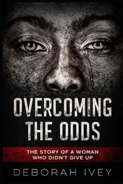 Overcoming The Odds - Deborah Ivey - Książki - Independently Published - 9798577989187 - 26 grudnia 2020