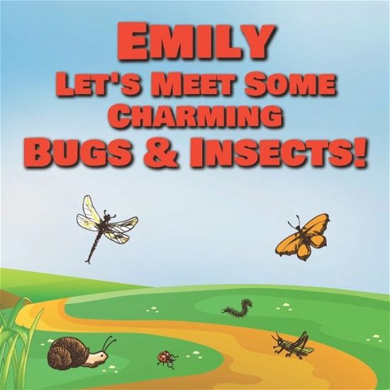 Cover for Chilkibo Publishing · Emily Let's Meet Some Charming Bugs &amp; Insects! (Pocketbok) (2020)
