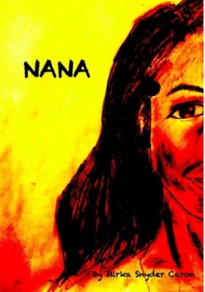 Cover for Mirka Snyder Caron · Nana (Paperback Book) (2020)