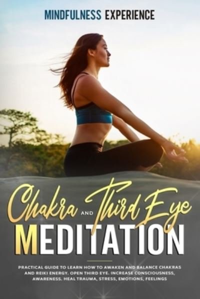 Cover for Mindfulness Experience · Chakra and Third Eye Meditation (Paperback Book) (2021)