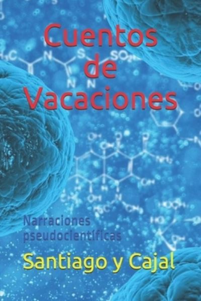 Cover for Santiago Ramón Y Cajal · Cuentos de Vacaciones (Paperback Book) (2021)