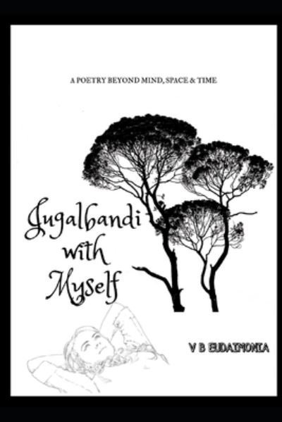 Cover for V B Eudaimonia · Jugalbandi With Myself (Paperback Book) (2020)