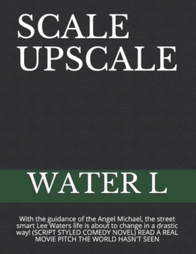 Cover for Water L · Scale Upscale (Paperback Book) (2020)