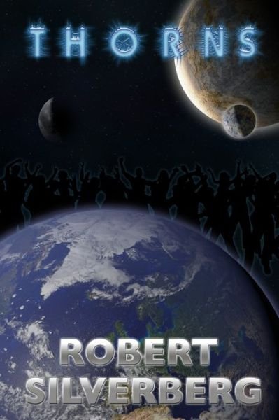 Thorns - Robert Silverberg - Books - Independently Published - 9798631016187 - March 26, 2020