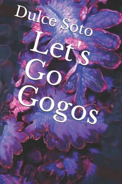 Cover for Dulce Soto · Let's Go Gogos (Paperback Bog) (2020)