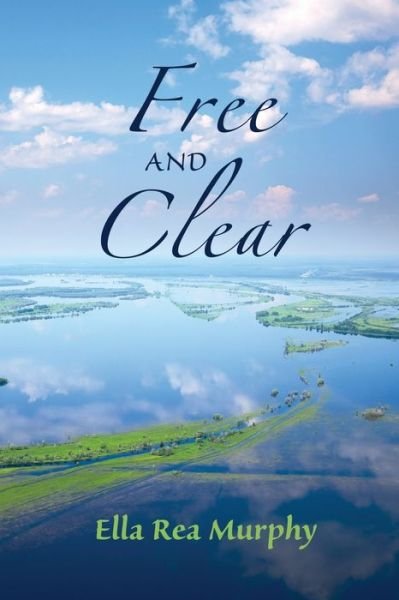 Cover for Ella Rea Murphy · Free and Clear (Paperback Book) (2020)