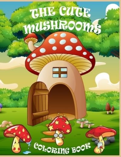 Cover for Crearchidesign Publishing · The Cute Mushrooms Coloring Book (Pocketbok) (2020)
