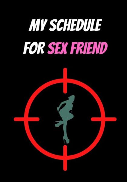 Cover for Laszlo Pierre · My Schedule for Sex Friend (Paperback Book) (2020)