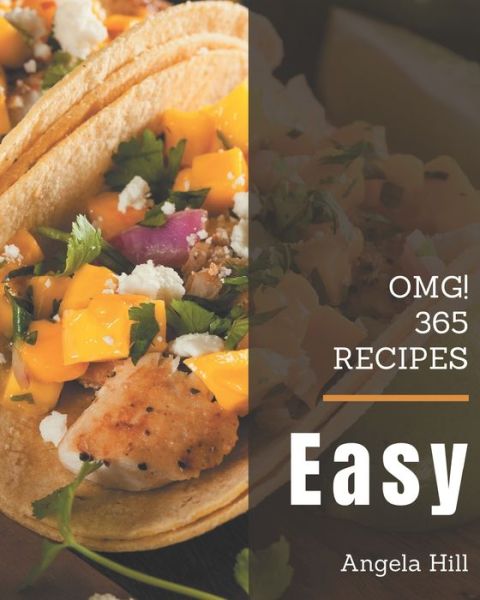 Cover for Angela HIll · OMG! 365 Easy Recipes (Paperback Book) (2020)