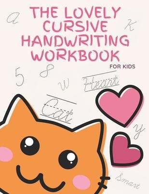Cover for Workgirl Publishing · The Lovely Cursive Handwriting Workbook For Kids (Paperback Bog) (2020)