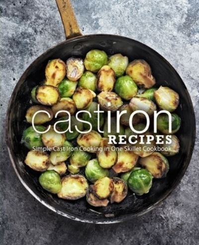 Cover for Booksumo Press · Cast Iron Recipes (Paperback Book) (2020)