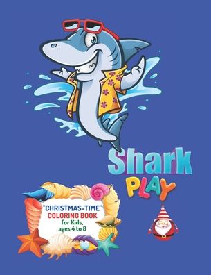 Shark Play - Rebecca Stewart - Books - Independently Published - 9798687965187 - September 19, 2020