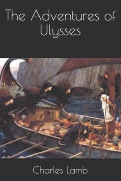 The Adventures of Ulysses - Charles Lamb - Books - Independently Published - 9798692930187 - February 22, 2021