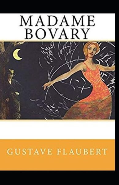 Cover for Gustave Flaubert · Madame Bovary Provincial Manners Illustrated (Taschenbuch) (2021)
