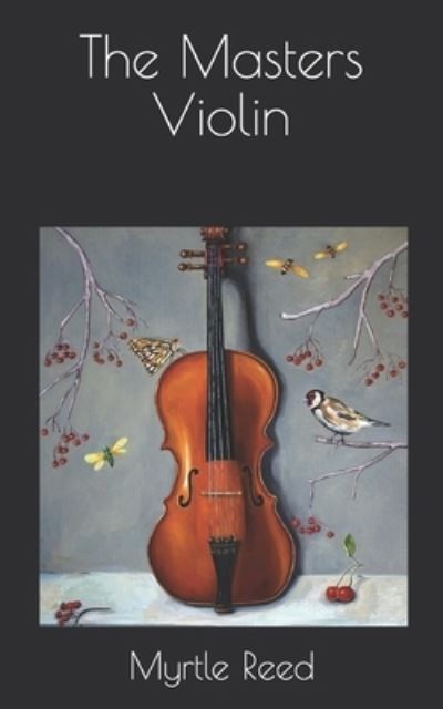 Cover for Myrtle Reed · The Masters Violin (Paperback Book) (2021)