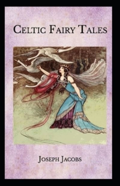 Cover for Joseph Jacobs · Celtic Fairy Tales illustrated edition) (Paperback Book) (2021)