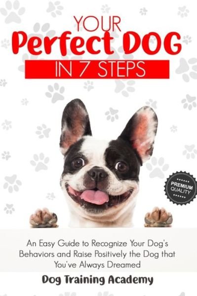 Cover for Dog Training Academy · Your Perfect Dog in 7 Steps (Pocketbok) (2021)