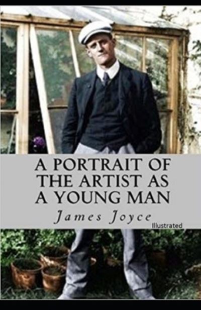 Cover for James Joyce · A Portrait of the Artist as a Young Man Illustrated (Paperback Book) (2021)