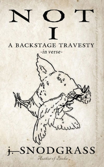 Not I: A Backstage Travesty: In Verse - J Snodgrass - Livres - Independently Published - 9798744301187 - 11 mai 2021