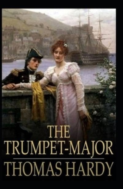 Cover for Thomas Hardy · The Trumpet-Major illustrated edition (Paperback Bog) (2021)