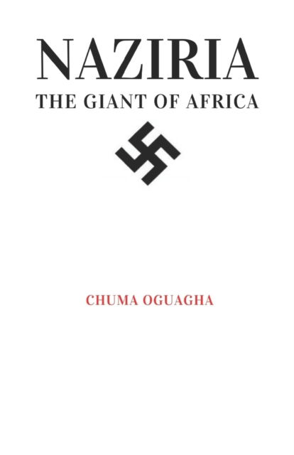 Cover for Chuma Oguagha · Naziria the Giant of Africa (Paperback Book) (2021)