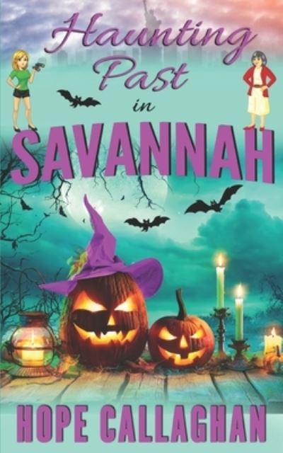 Cover for Hope Callaghan · Haunting Past in Savannah: A Made in Savannah Cozy Mystery Novel - Made in Savannah Mystery (Paperback Book) (2022)