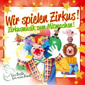 Cover for Wir Spielen Zirkus Das Beste / Various (CD) (2013)