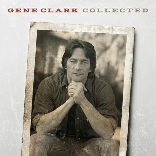 Collected - Gene Clark - Música - MUSIC ON CD - 0600753912188 - 3 de dezembro de 2021