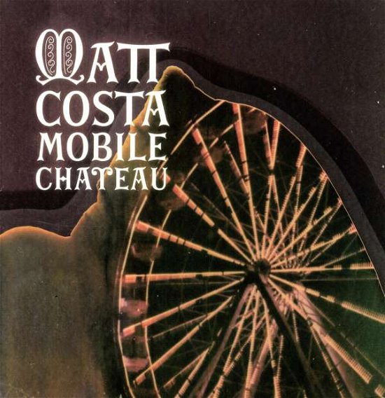 Cover for Matt Costa · Mobile Chateau (LP) (2010)