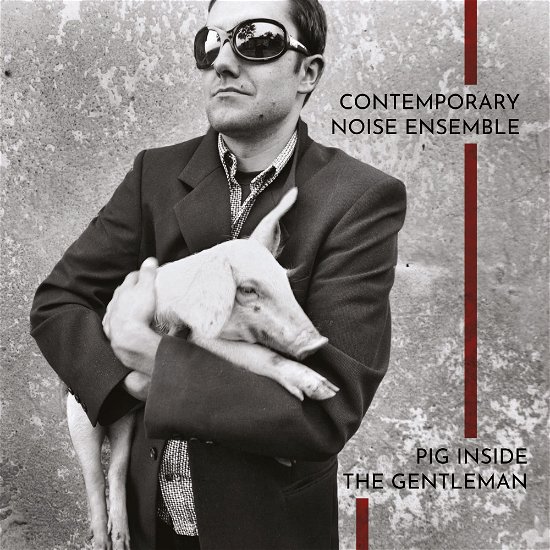 Cover for Contemporary Noise Ensemb · Pig Inside The Gentleman (Ltd. Clear Vinyl) (LP) (2023)
