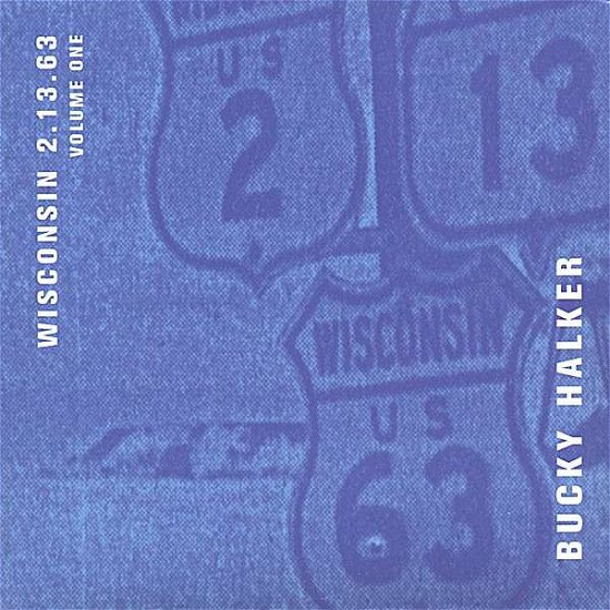 Cover for Bucky Halker · Wisconsin: 2-13-63 1 (CD) (2006)