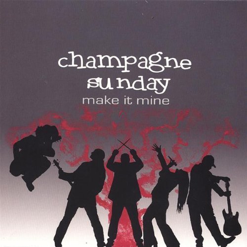 Make It Mine - Champagne Sunday - Musik - CD Baby - 0837101179188 - 30. maj 2006