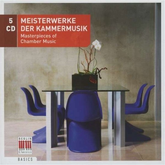 Meisterwerke Der Kammermusik - Meisterwerke Der Kammermusik / Various - Musik - BERLIN CLASSICS - 0885470005188 - 5. april 2013
