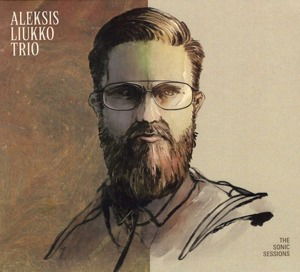 Cover for Aleksis Liukko Trio · The Sonic Sessions (CD) (2022)