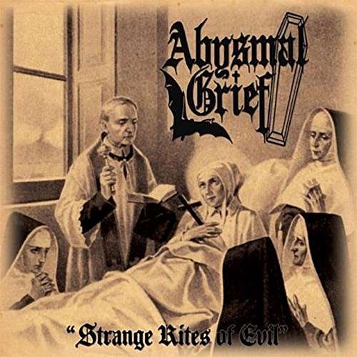 Strange Rites Of Evil - Abysmal Grief - Music - TERROR FROM HELL - 2090504278188 - November 2, 2015