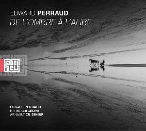 Cover for Edward Perraud · De L'Ombre à L'Aube (CD) (2024)