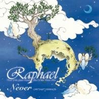 Cover for Raphael · Never -1997040719990429- (CD) [Japan Import edition] (2016)