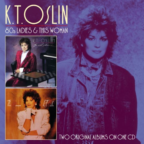Cover for K.t. Oslin · 80s Ladies / This Woman (CD) (2011)