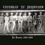 Cover for Tenebrae in Perpetuu · La Genesi: 2001-2002 (CD) (2017)