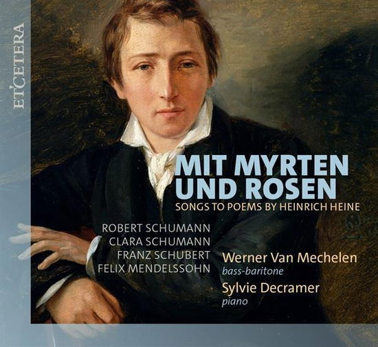Cover for Werner Van Mechelen &amp; Sylvie Decramer · Mit Myrten Und Rosen (Lieder Zu Gedichten Von Heinrich Heine) (CD) (2024)