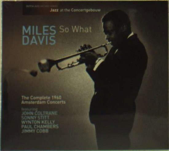 So What -Complete 1960 Amsterdam Concerts - Miles Davis - Musik - NEDERLANDS JAZZ ARCHIEF - 8713897903188 - 31 januari 2013