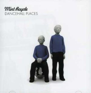 Cover for Mint Royale · Dancehall Places (CD) (2006)