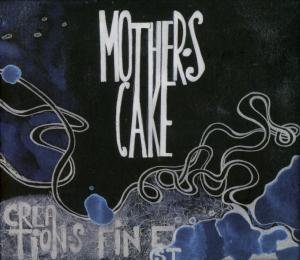 Cover for Mother's Cake · Creation's Finest (CD) (2014)