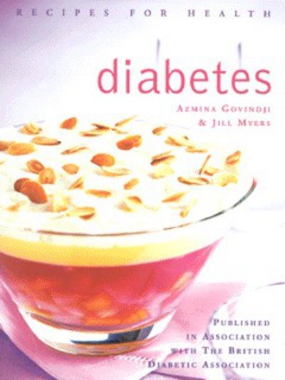 Cover for Azmina Govindji · Diabetes: Low Fat, Low Sugar, Carbohydrate-counted Recipes for the Management of Diabetes - Recipes for Health (Pocketbok) [New edition] (2000)