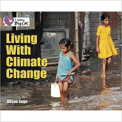 Cover for Alison Sage · Living With Climate Change: Band 12/Copper - Collins Big Cat (Paperback Bog) (2009)