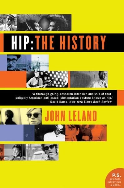 Hip: The History - Mr. John Leland - Kirjat - HarperCollins - 9780060528188 - tiistai 2. elokuuta 2005