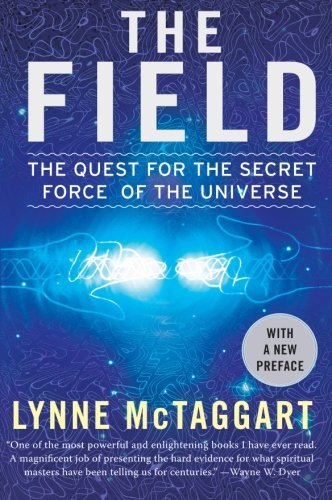 The Field Updated Ed: The Quest for the Secret Force of the Universe - Lynne McTaggart - Böcker - HarperCollins - 9780061435188 - 2 januari 2008