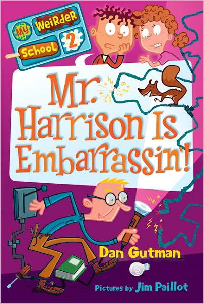 Cover for Dan Gutman · My Weirder School #2: Mr. Harrison is Embarrassin'! - My Weirder School (Pocketbok) (2011)